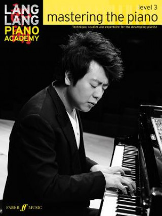 Lang Lang Piano Academy: mastering the piano level 3 (Lang Lang)(Brožovaná)