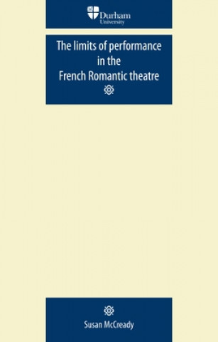 Limits of Performance in the French Romantic Theatre