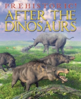 Prehistoric: After the Dinosaurs