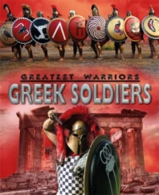 Greatest Warriors: Greek Soldiers