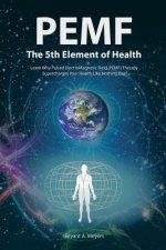 Pemf - the Fifth Element of Health