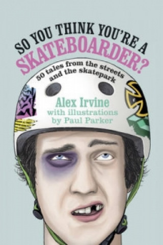 So You Think You´re a Skateboarder