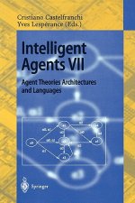 Intelligent Agents VII. Agent Theories Architectures and Languages