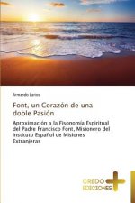 Font, Un Corazon de Una Doble Pasion