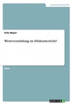 Wertevermittlung im Ethikunterricht?