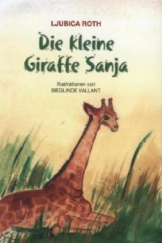 Die kleine Giraffe Sanja