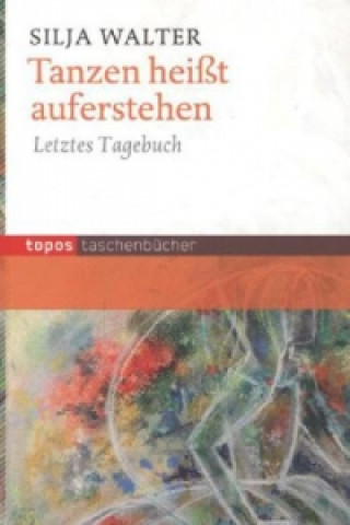 Tanzen heißt auferstehen