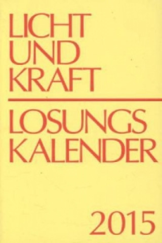 Licht und Kraft, Losungskalender 2015