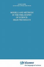 Models and Methods in the Philosophy of Science: Selected Essays