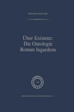 UEber Existenz: Die Ontologie Roman Ingardens