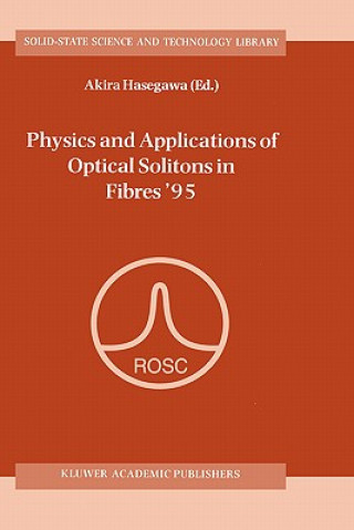 Physics and Applications of Optical Solitons in Fibres '95