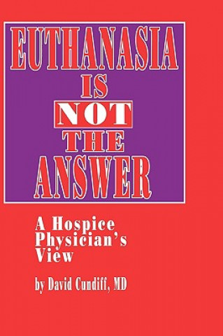 Euthanasia is Not the Answer