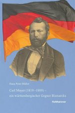 Carl Mayer (1819-1889) - ein württembergischer Gegner Bismarcks