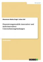 Finanzierungsmodelle innovativer und nicht-innovativer Unternehmensgrundungen