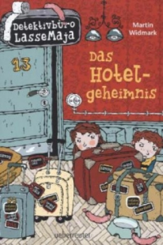 Detektivbüro LasseMaja - Das Hotelgeheimnis (Detektivbüro LasseMaja, Bd. 19)