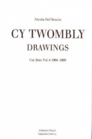 Cy Twombly - Drawings. Vol.4