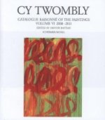 Cy Twombly - Catalogue Raisonne of the Paintings. Volume VI