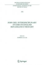 John Dee: Interdisciplinary Studies in English Renaissance Thought