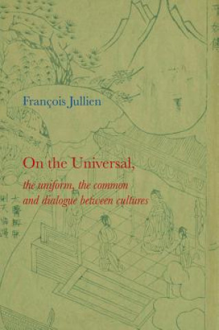 On the Universal - The Uniform, the Common and Dialogue between Cultures