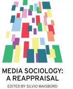 Media Sociology - A Reappraisal