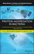 Protein Aggregation in Bacteria - Functional and Structural Properties of Inclusion Bodies in Bacterial Cells