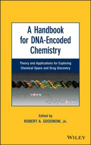 Handbook for DNA-Encoded Chemistry - Theory and Applications for Exploring Chemical Space and Drug Discovery
