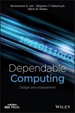 Dependable Computing: Design and Assessment