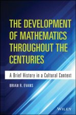 Development of Mathematics Throughout the Centuries - A Brief History in a Cultural Context