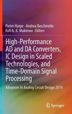 High-performance AD and DA Converters, IC Design in Scaled Technologies, and Time-Domain Signal Processing, 1