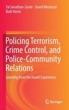 Policing Terrorism, Crime Control, and Police-Community Relations