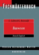 Fachwoerterbuch Bauwesen / Dictionary Building and Civil Engineering