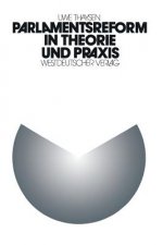 Parlamentsreform in Theorie Und Praxis