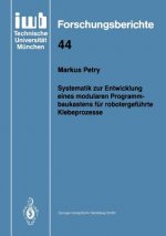 Systematik Zur Entwicklung Eines Modularen Programmbaukastens F r Robotergef hrte Klebeprozesse