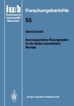 Rechnergestutztes Planungssystem Fur Die Flexibel Automatisierte Montage