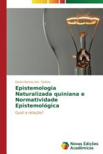 Epistemologia Naturalizada Quiniana e Normatividade Epistemologica