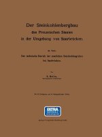 Der Steinkohlenbergbau Des Preussischen Staates in Der Umgebung Von Saarbrucken