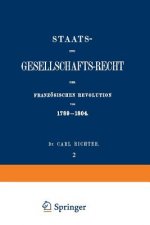 Staats- Und Gesellschafts-Recht Der Franzoesischen Revolution Von 1789-1804