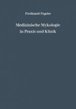 Medizinische Mykologie in Praxis Und Klinik