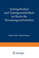 Vertragsfreiheit Und Typengesetzlichkeit Im Recht Der Personengesellschaften