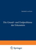 Grund- Und Endprobleme Der Erkenntnis