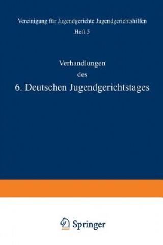 Verhandlungen Des 6. Deutschen Jugendgerichtstages