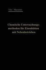 Chemische Untersuchungsmethoden Fur Eisenhutten Und Deren Nebenbetriebe
