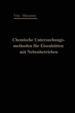 Chemische Untersuchungsmethoden Fur Eisenhutten Und Deren Nebenbetriebe