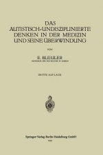 Autistisch-Undisƶiplinierte Denken in Der Mediƶin Und Seine UEberwindung