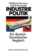 Industriepolitik: Ein Deutsch-Franz sischer Vergleich