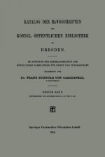 Katalog Der Handschriften Der Koenigl. OEffentlichen Bibliothek Zu Dresden