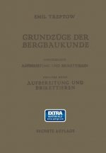 Grundzuge Der Bergbaukunde Einschliesslich Aufbereitung Und Brikettieren