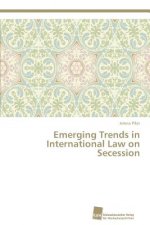 Emerging Trends in International Law on Secession