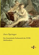 franzoesische Farbenstich des XVIII. Jahrhunderts