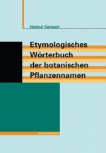 Etymologisches Woerterbuch Der Botanischen Pflanzennamen